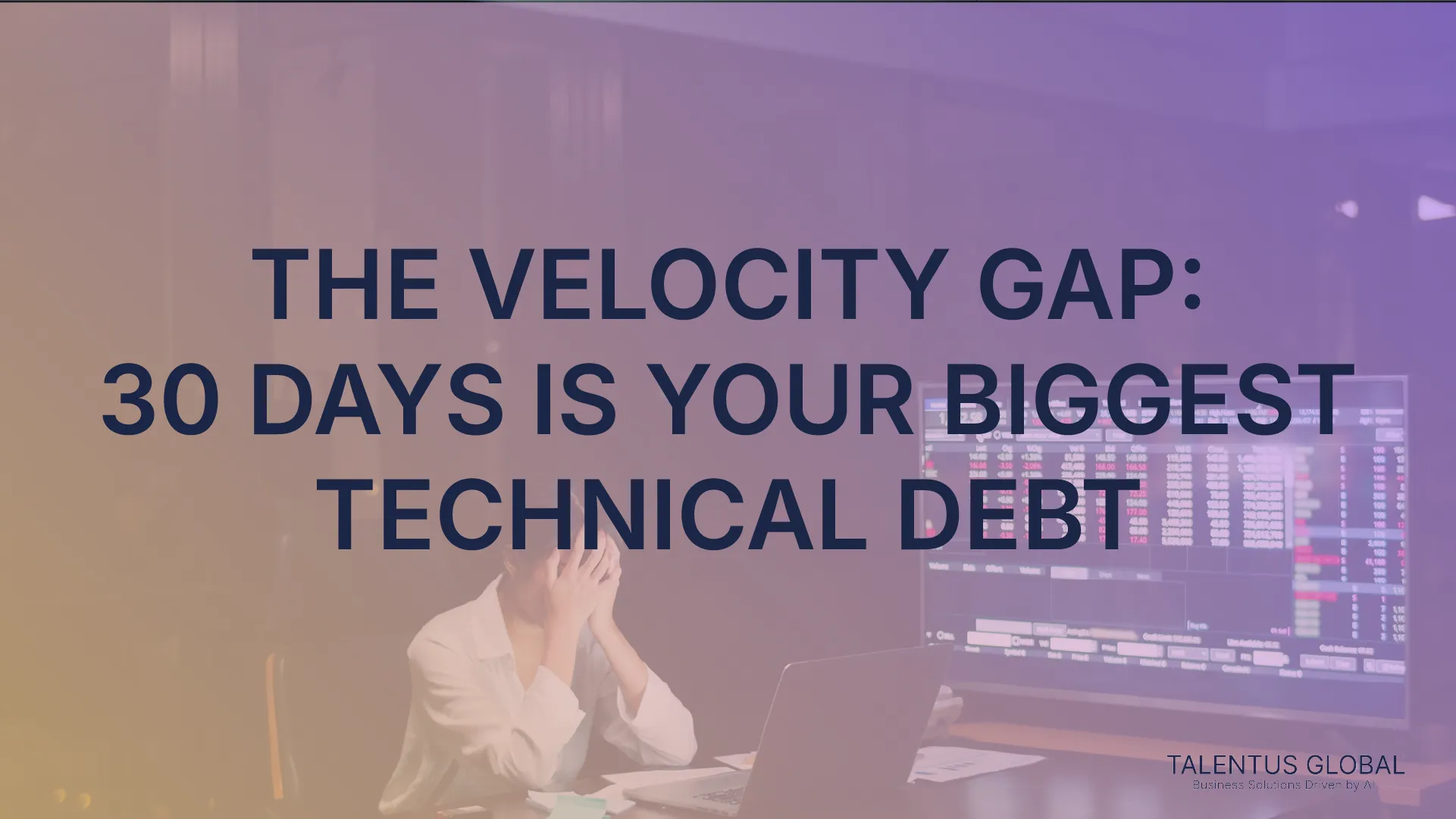 The Velocity Gap: 30 Days is Your Biggest Technical Debt