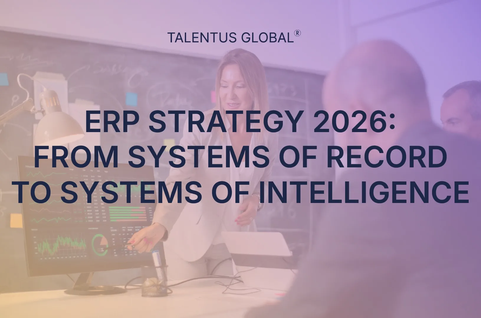 ERP Strategy 2026: From Systems of Record to Systems of Intelligence