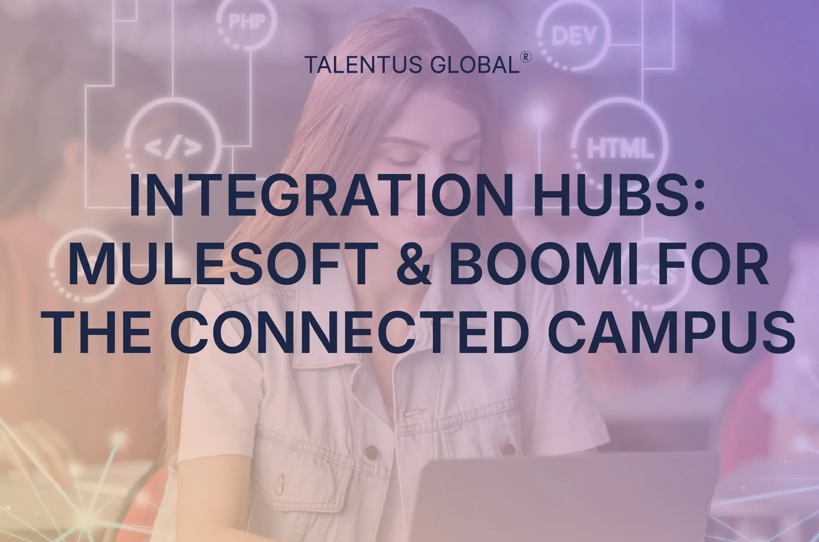 Integration Hubs: MuleSoft & Boomi for the Connected Campus