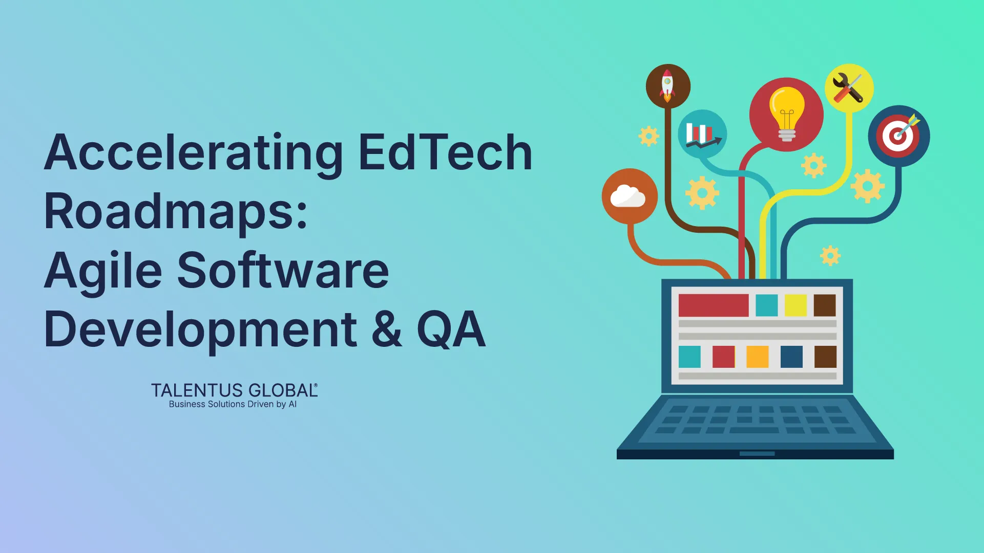 Accelerating EdTech Roadmaps: Agile Software Development & QA