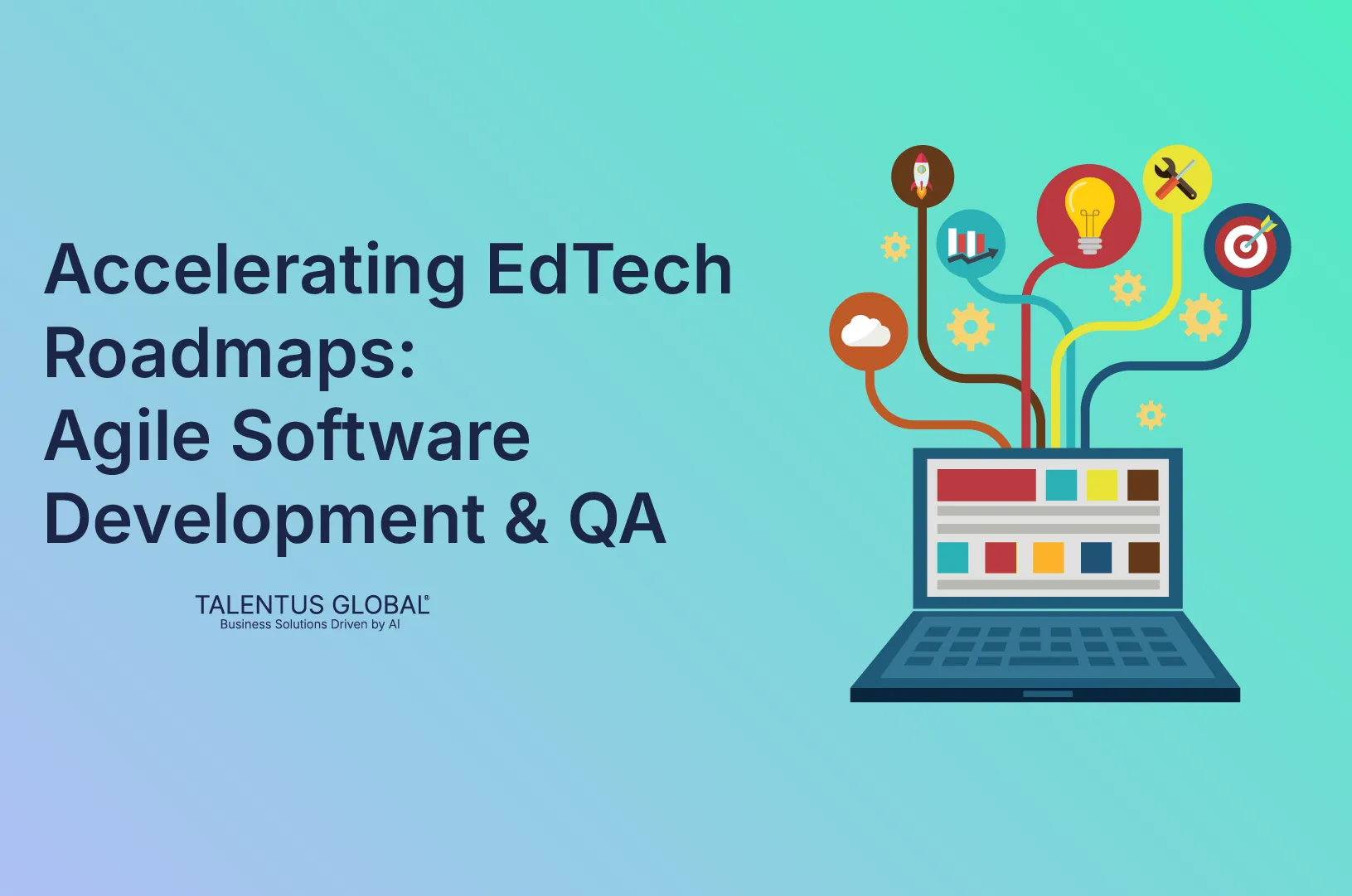Accelerating EdTech Roadmaps: Agile Software Development & QA