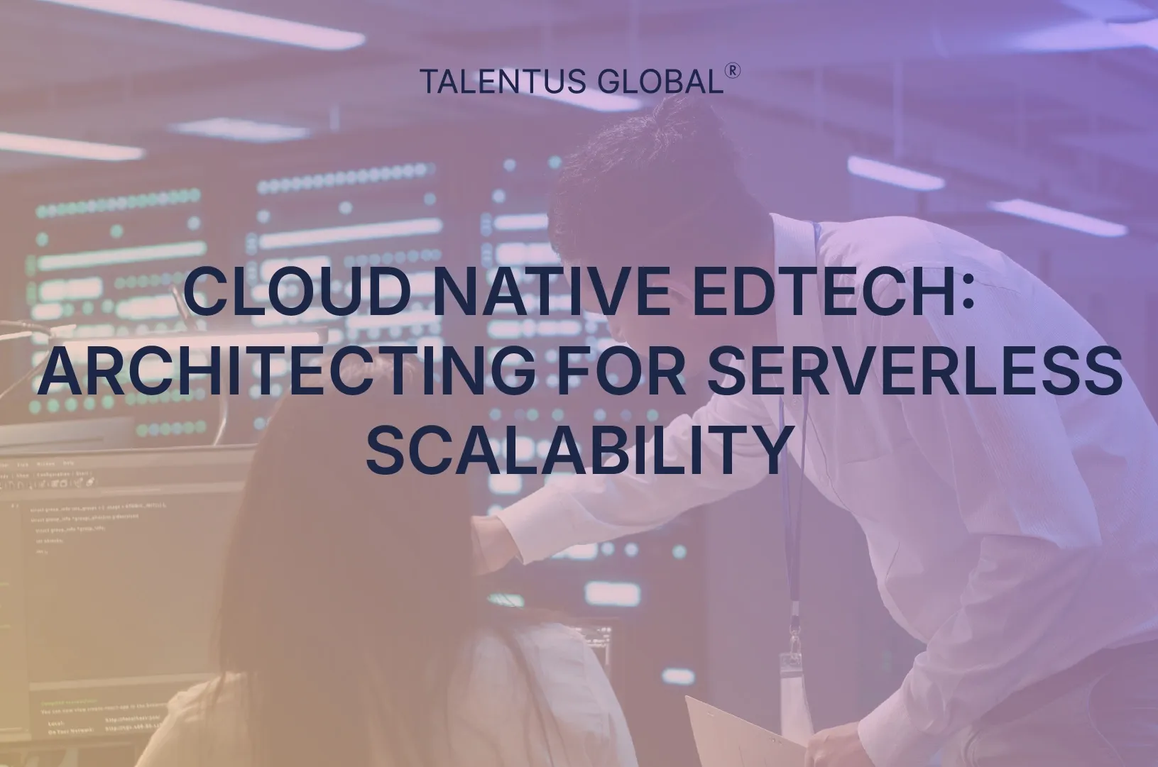 Cloud Native EdTech: Architecting for Serverless Scalability