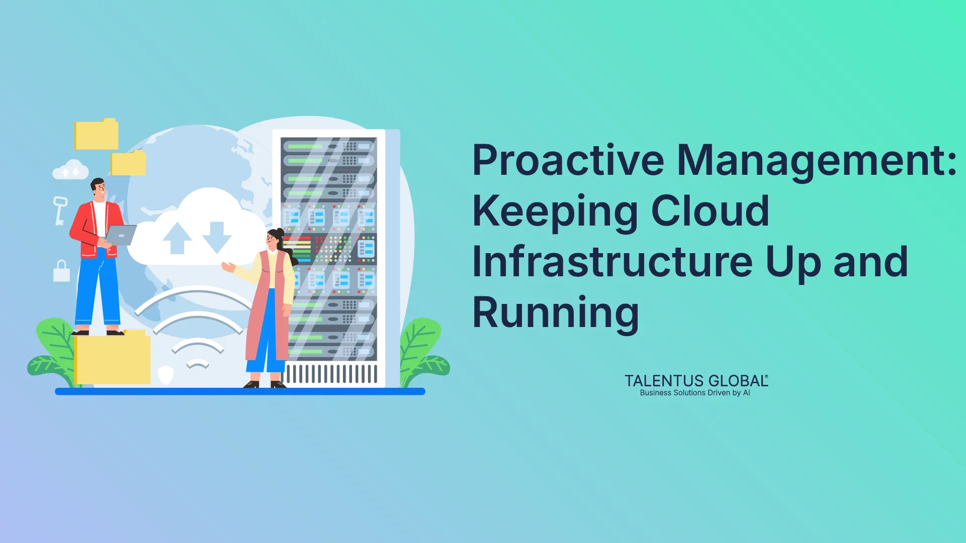 Proactive Management: Keeping Cloud Infrastructure Up and Running