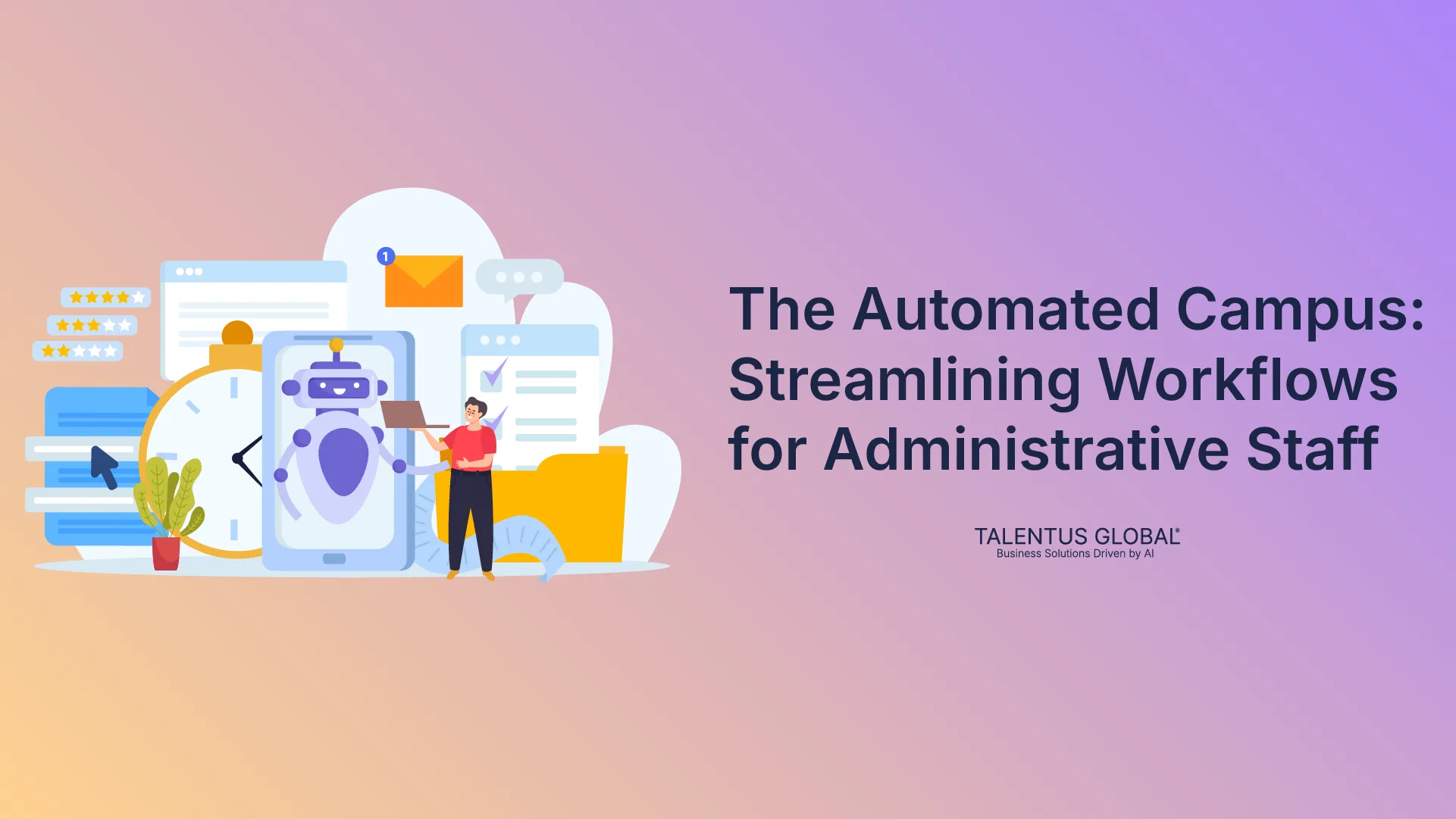 The Automated Campus: Streamlining Workflows for Administrative Staff