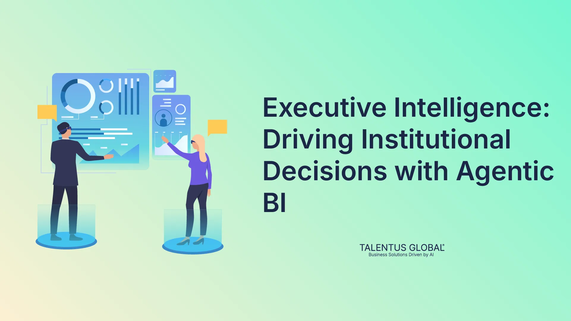Executive Intelligence: Driving Institutional Decisions with Agentic BI