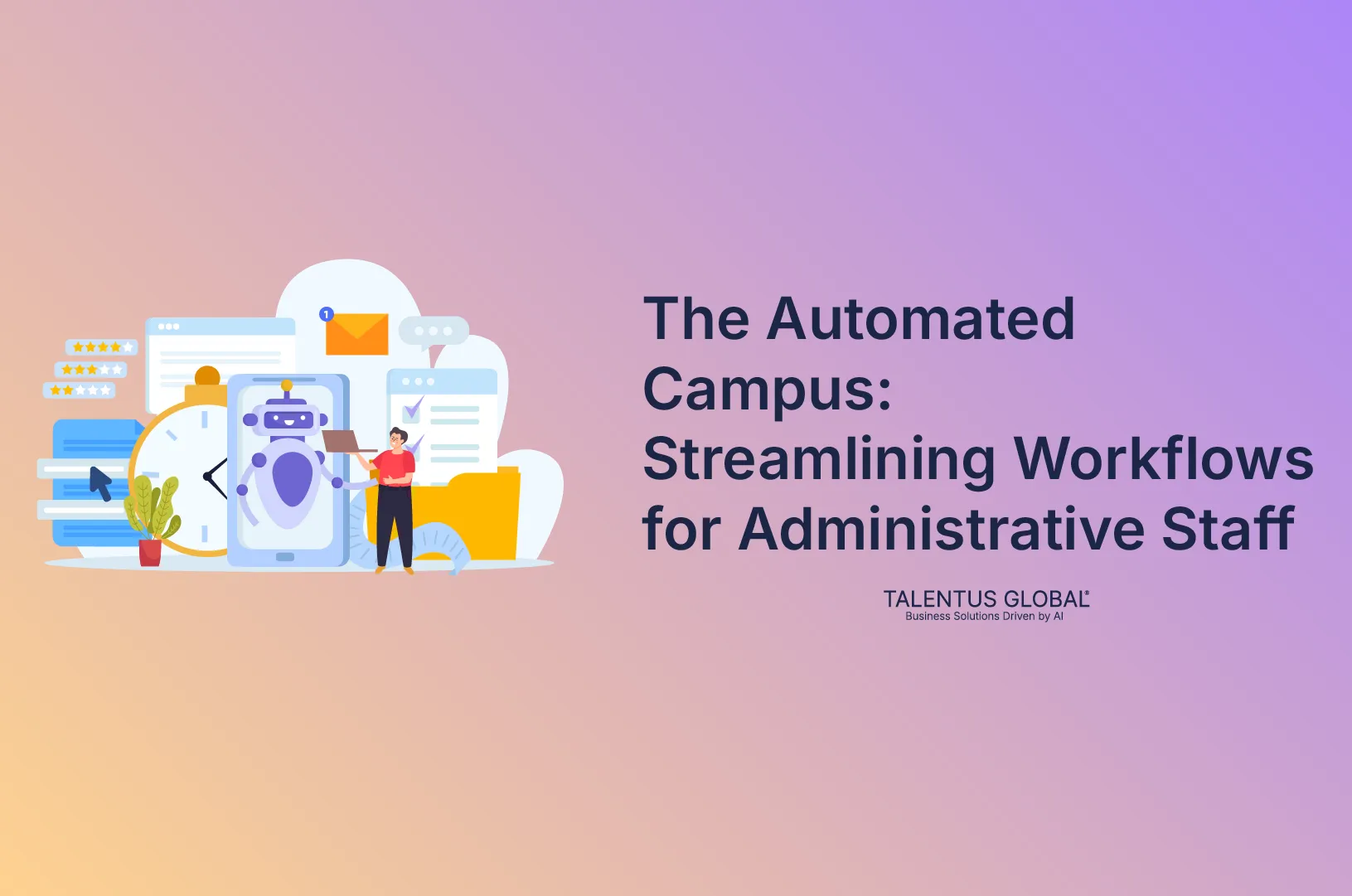 The Automated Campus: Streamlining Workflows for Administrative Staff