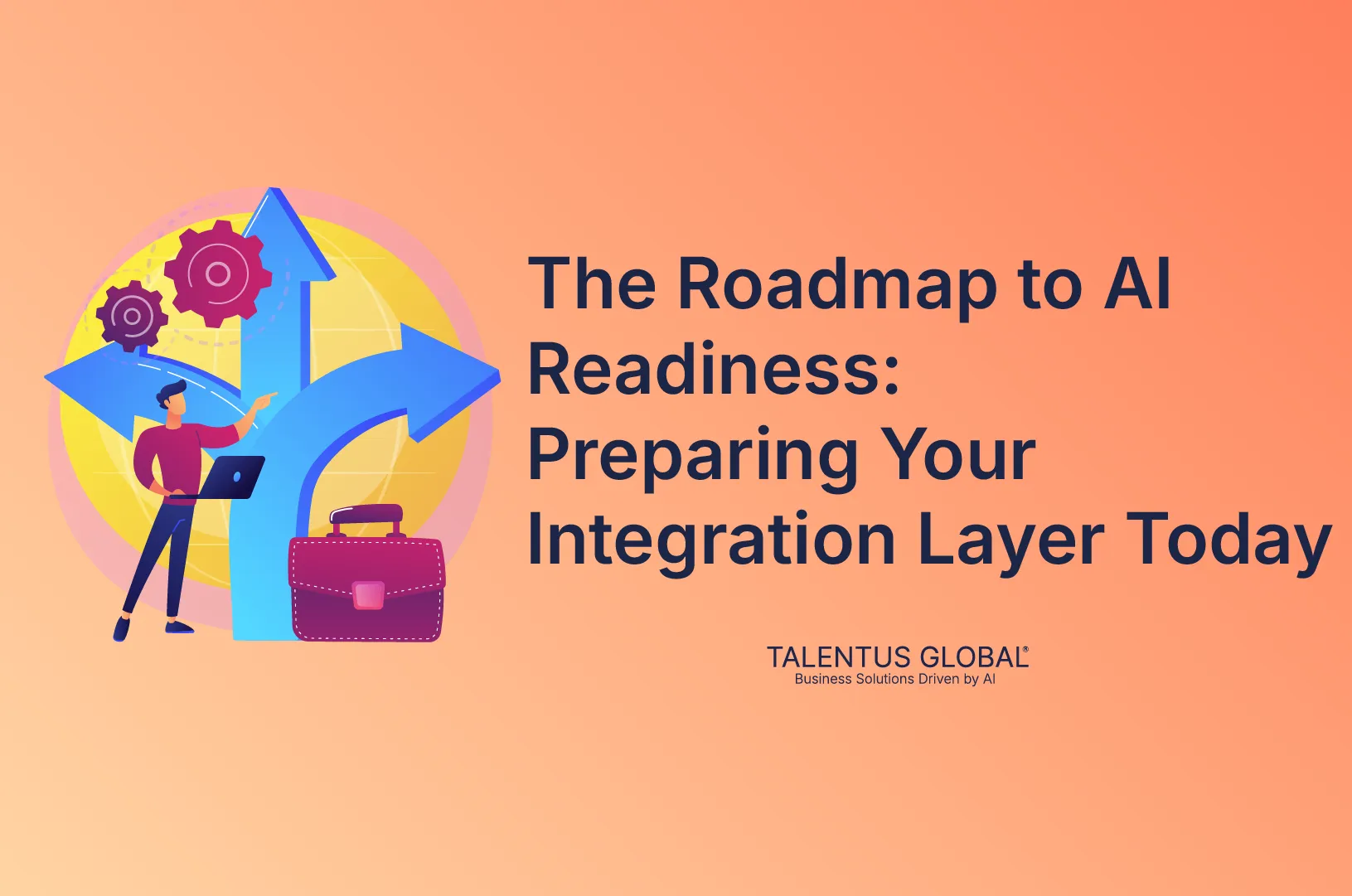 The Roadmap to AI-Readiness: Preparing Your Integration Layer Today
