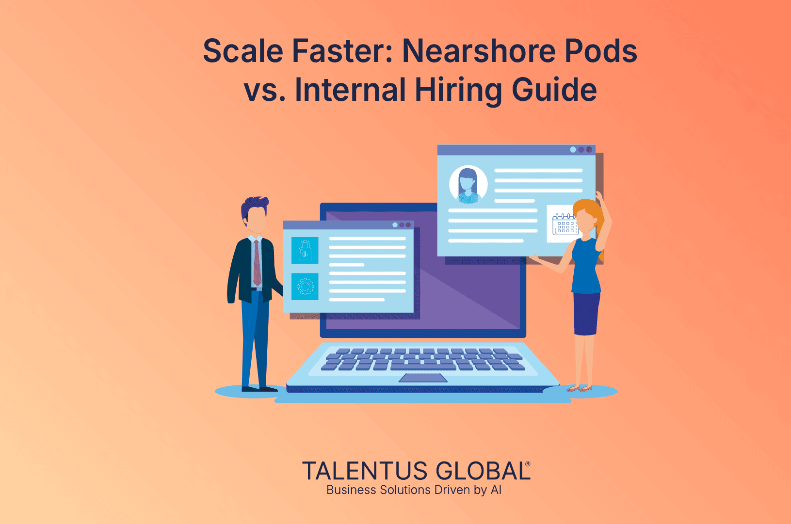 Scale Faster: Nearshore Pods vs. Internal Hiring Guide