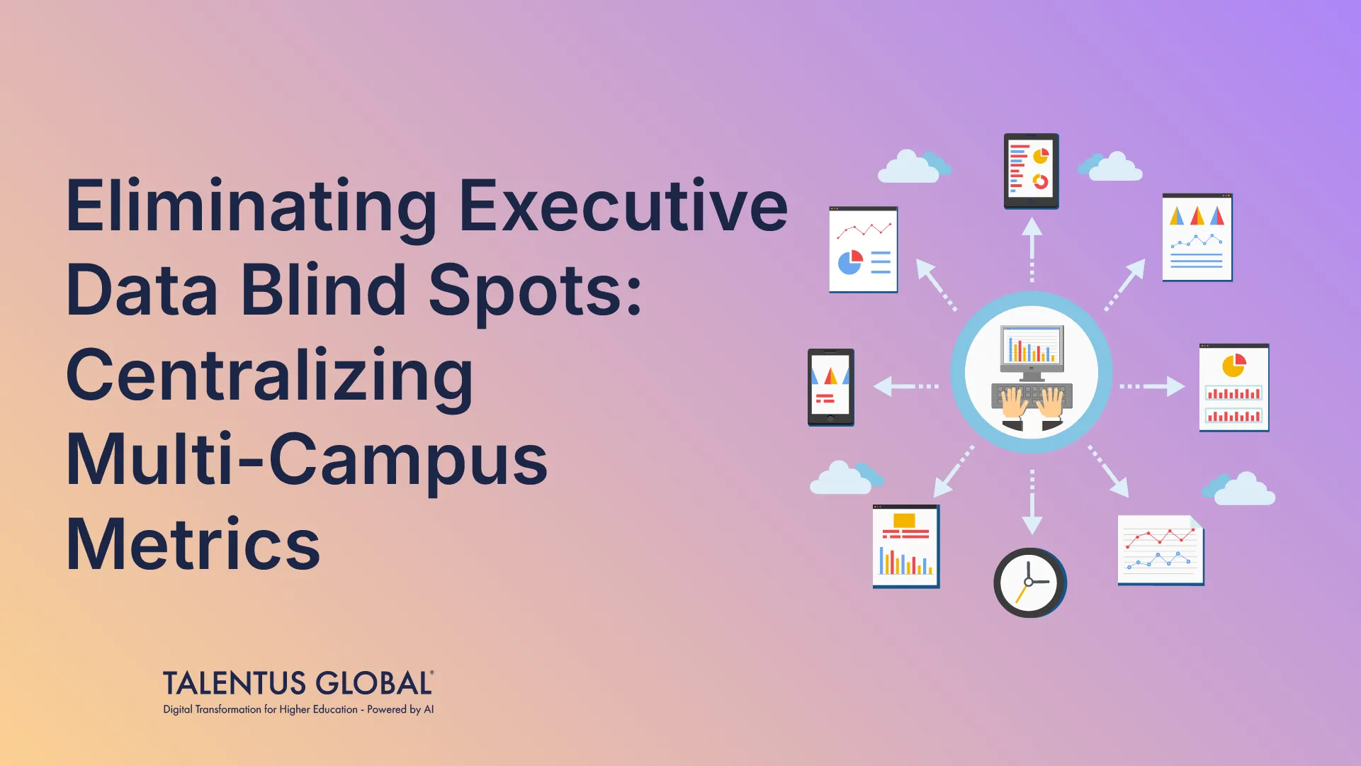 Eliminating Executive Data Blind Spots: Centralizing Multi-Campus Metrics