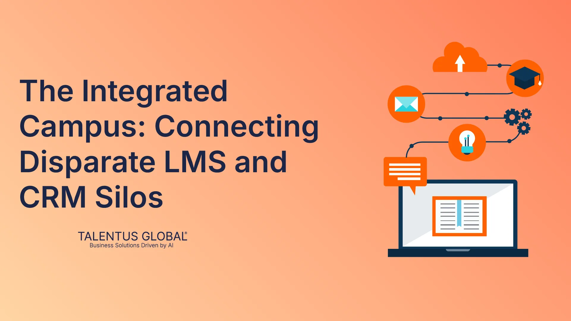 The Integrated Campus: Connecting Disparate LMS and CRM Silos