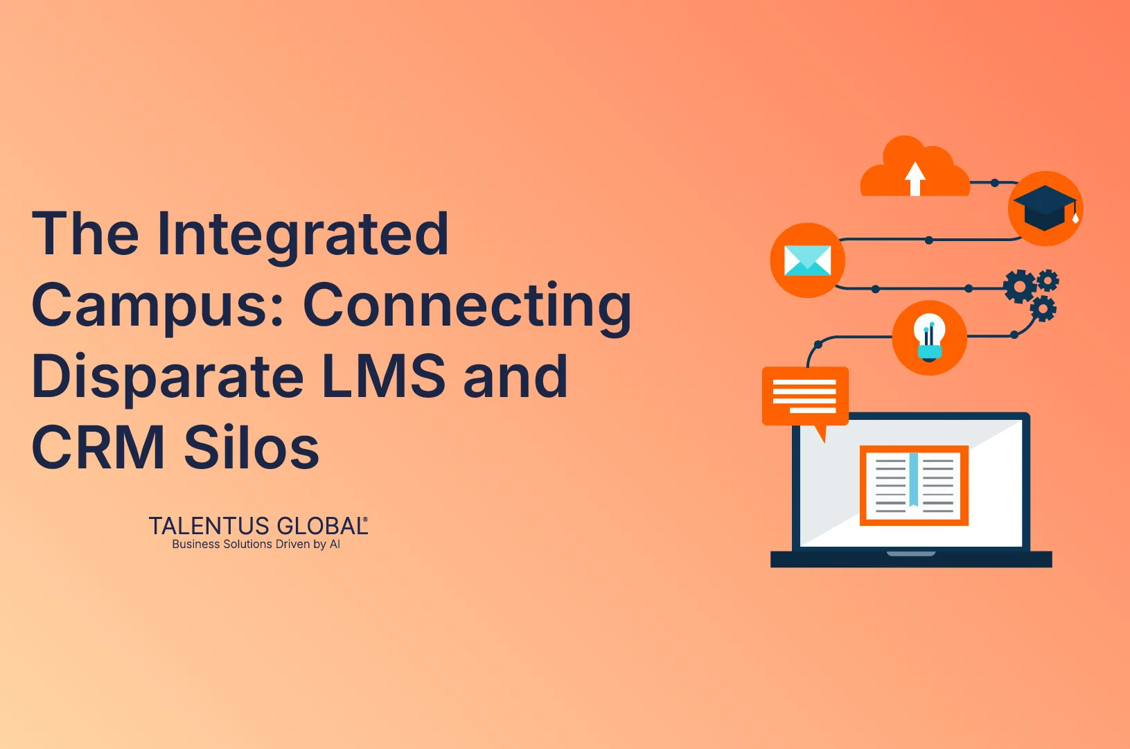 The Integrated Campus: Connecting Disparate LMS and CRM Silos