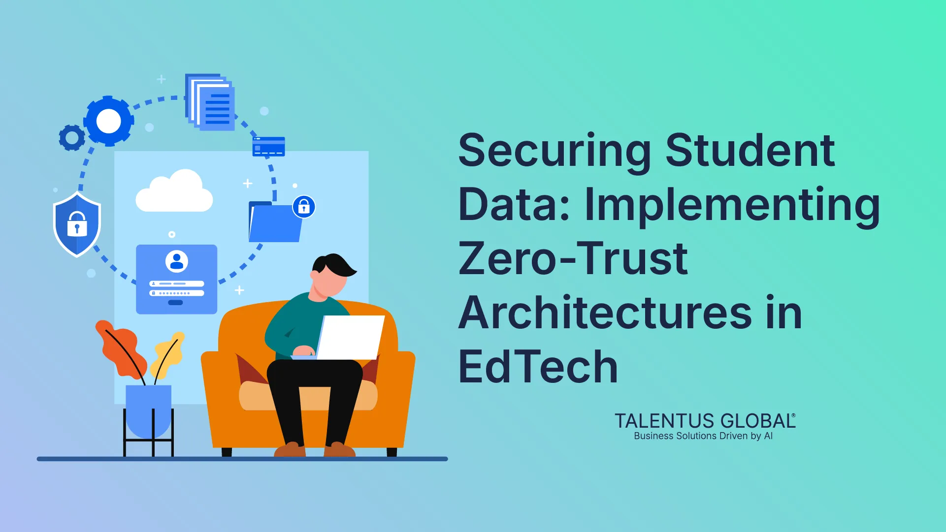 Securing Student Data: Implementing Zero-Trust Architectures in EdTech