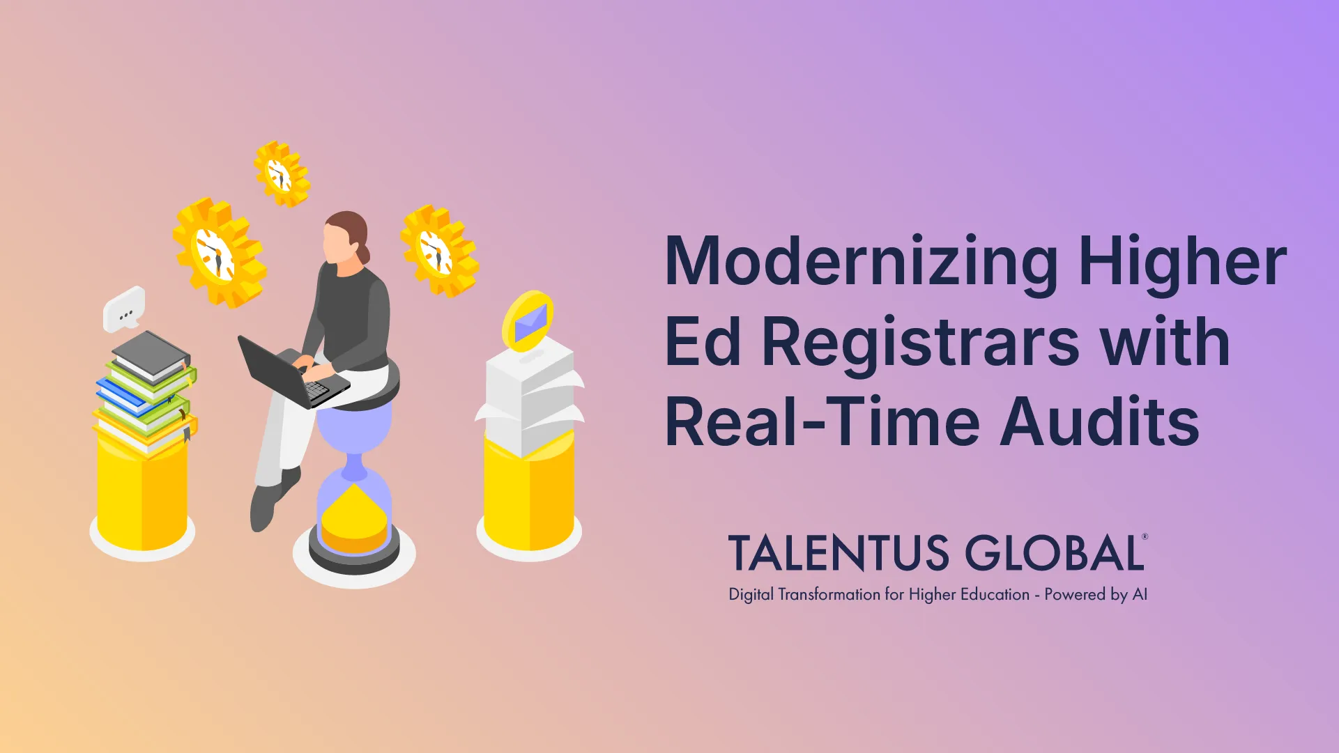 Modernizing Higher Ed Registrars with Real-Time Audits