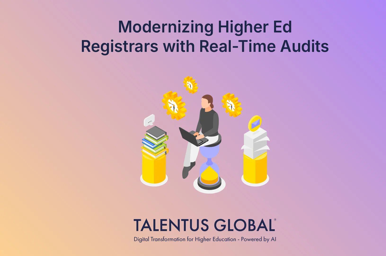 Modernizing Higher Ed Registrars with Real-Time Audits