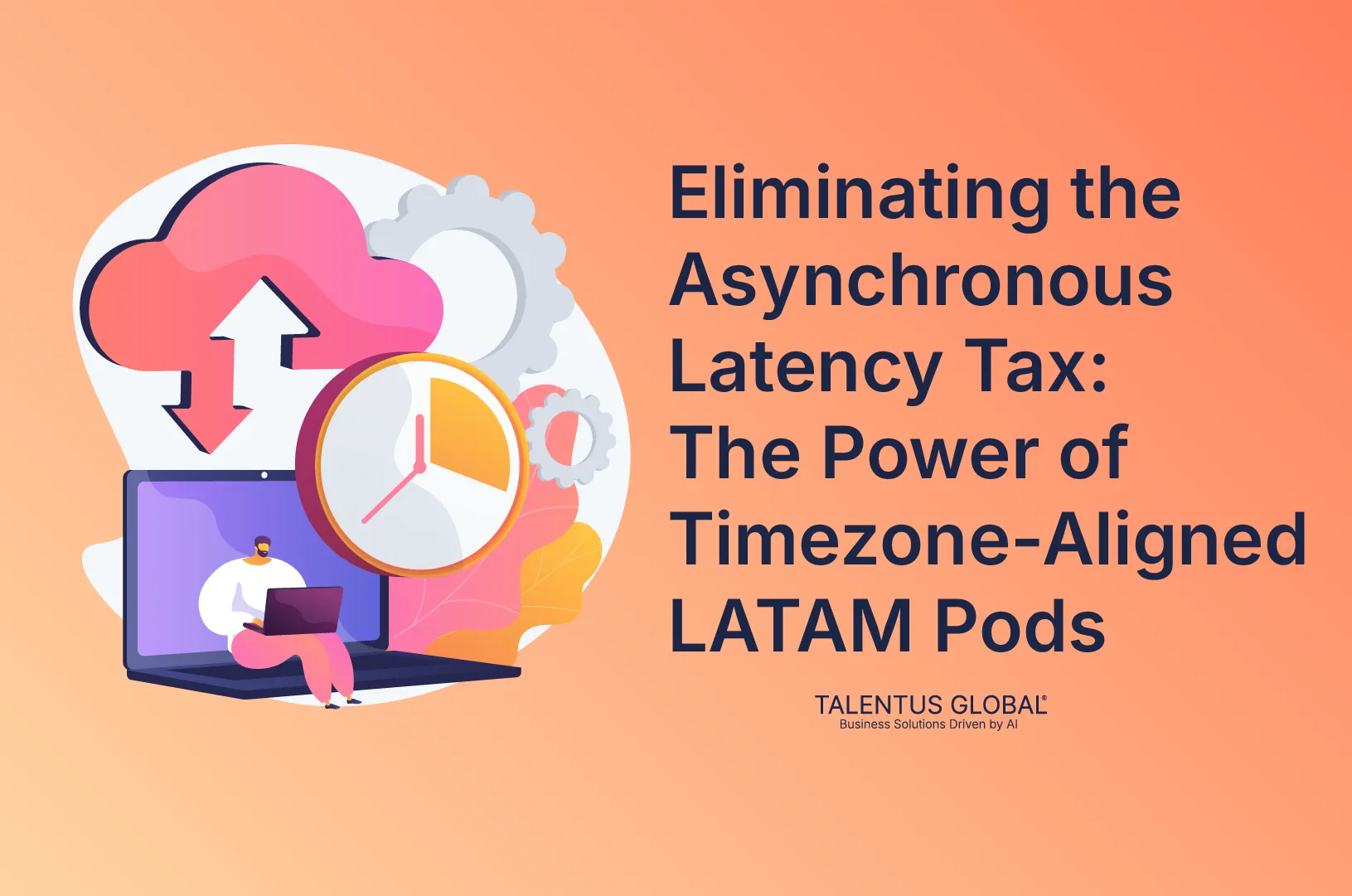 Eliminating the Asynchronous Latency Tax: The Power of Timezone-Aligned LATAM Pods