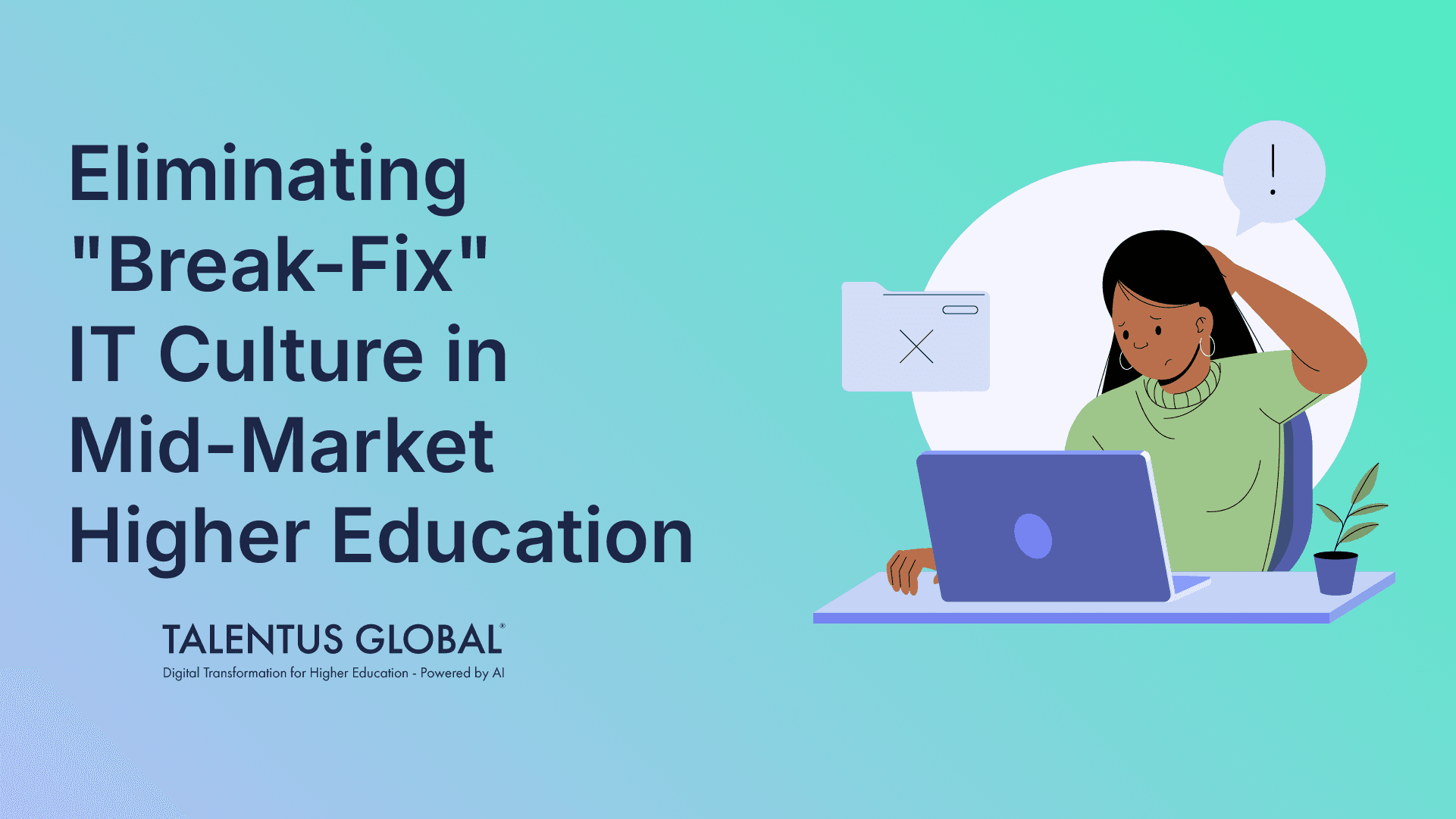 Eliminating "Break-Fix" IT Culture in Mid-Market Higher Education