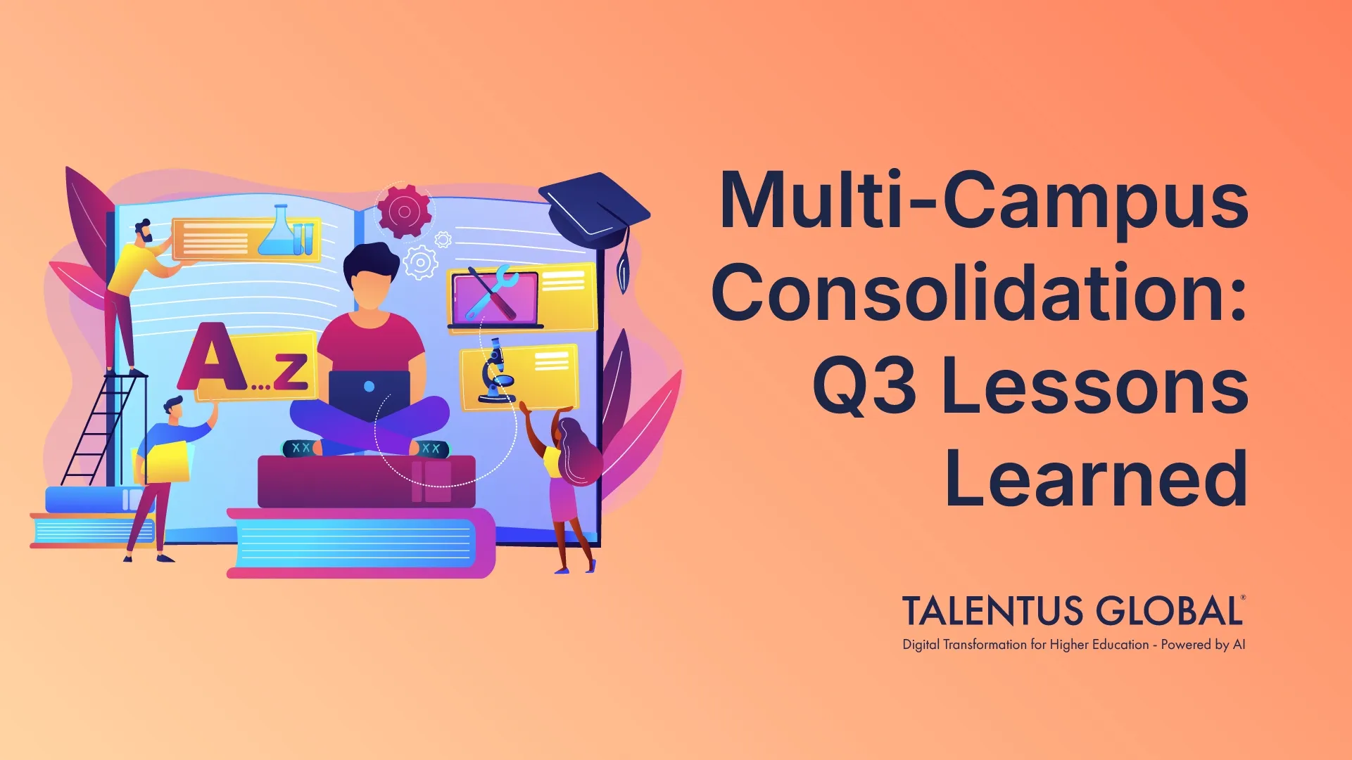Multi-Campus Consolidation: Q3 Lessons Learned