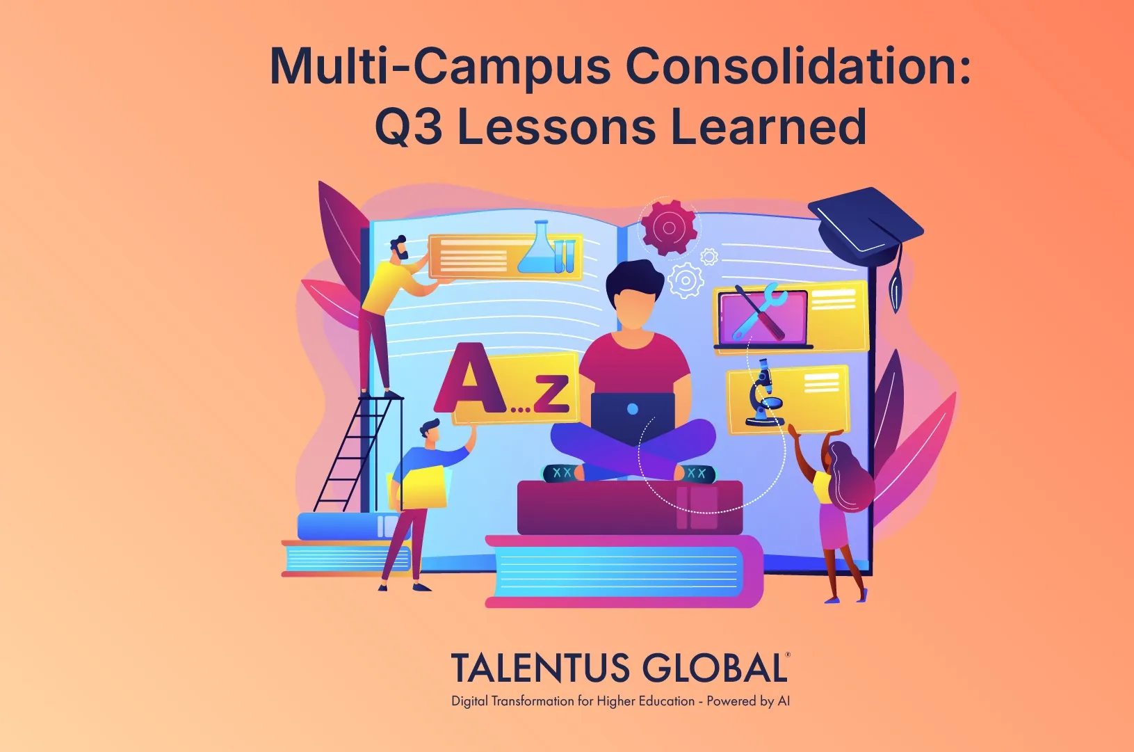 Multi-Campus Consolidation: Q3 Lessons Learned