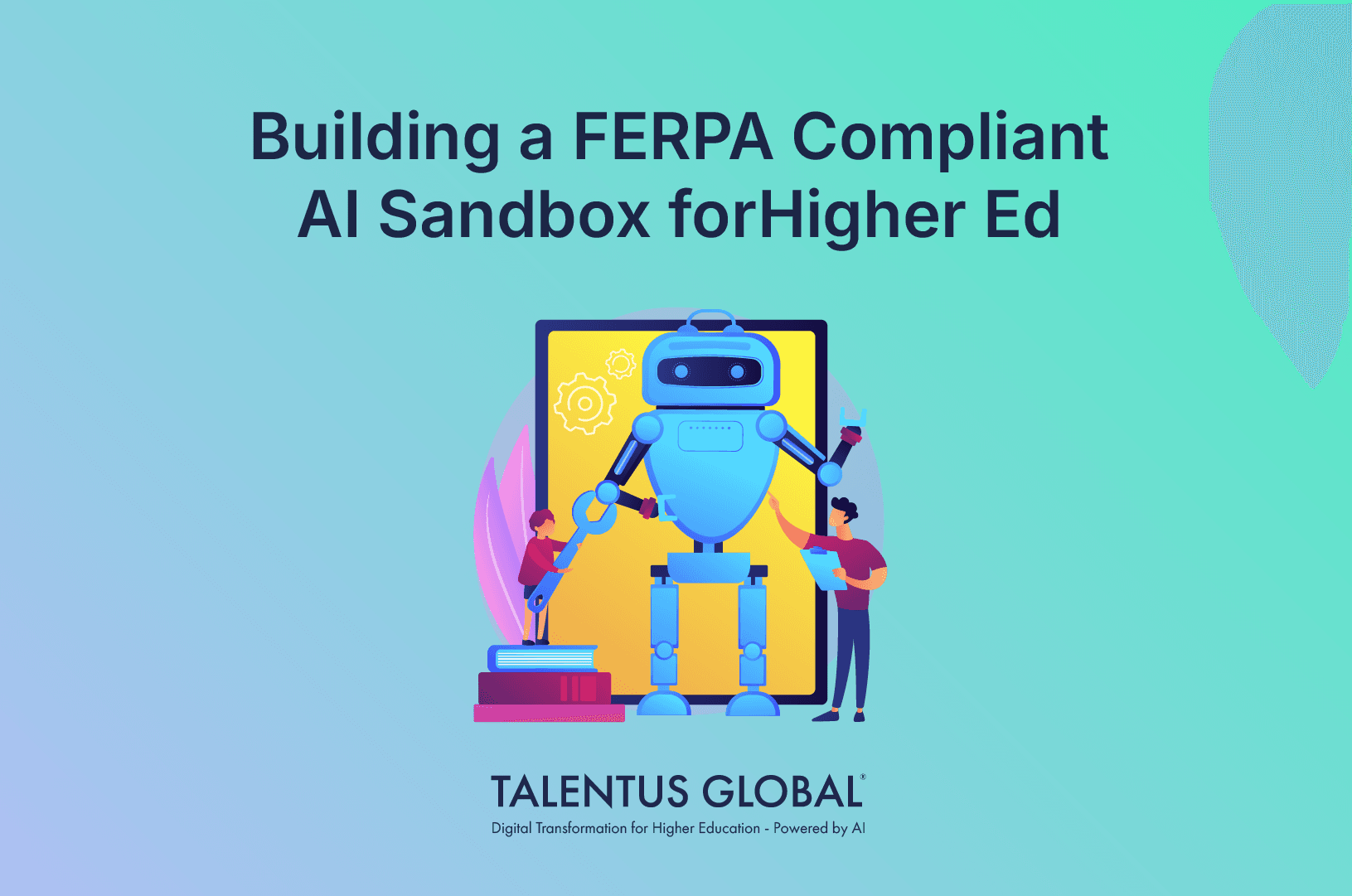 Building a FERPA-Compliant AI Sandbox for Higher Ed