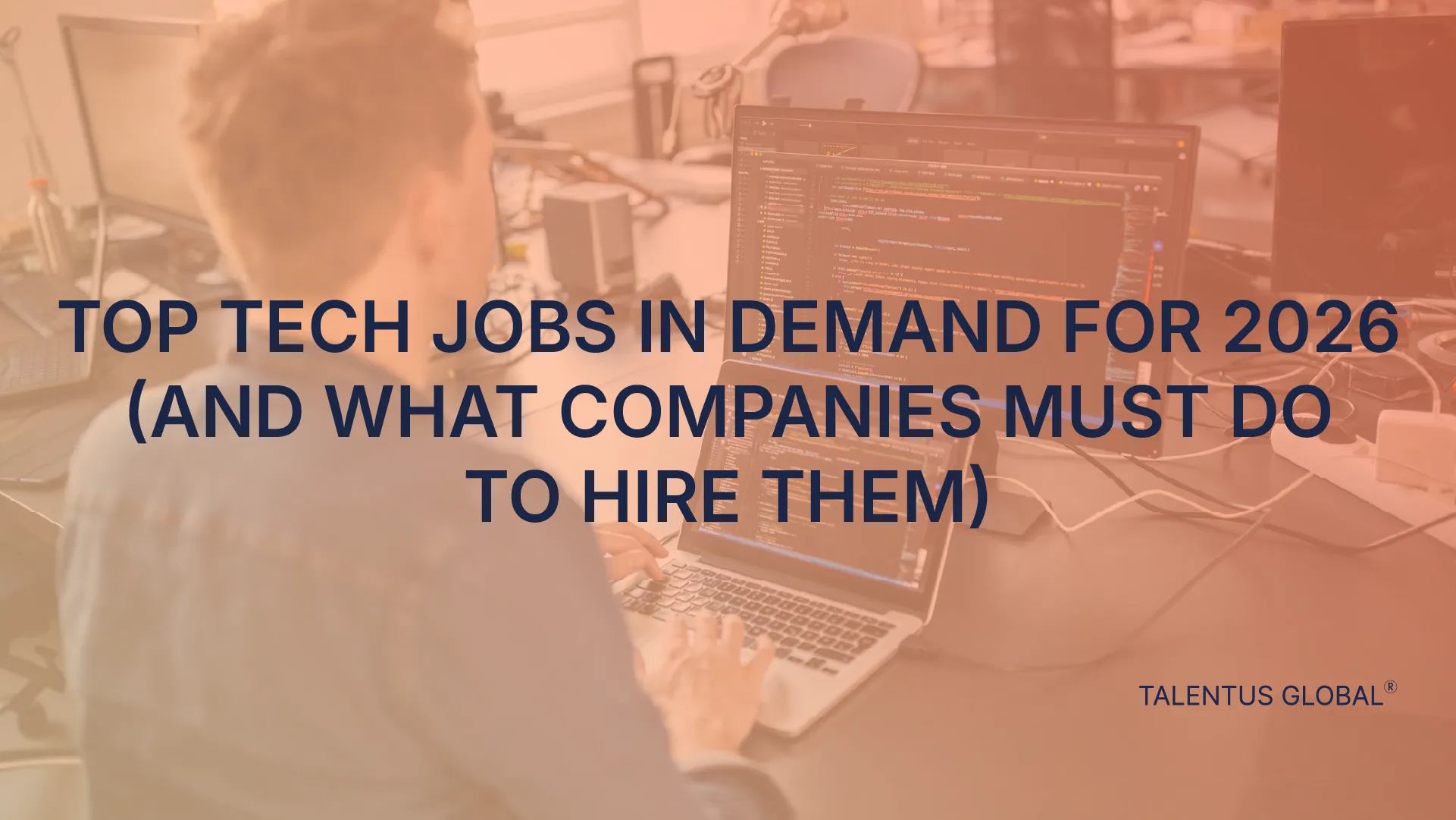 Top Tech Jobs in Demand for 2026 (And What Companies Must Do to Hire Them)
