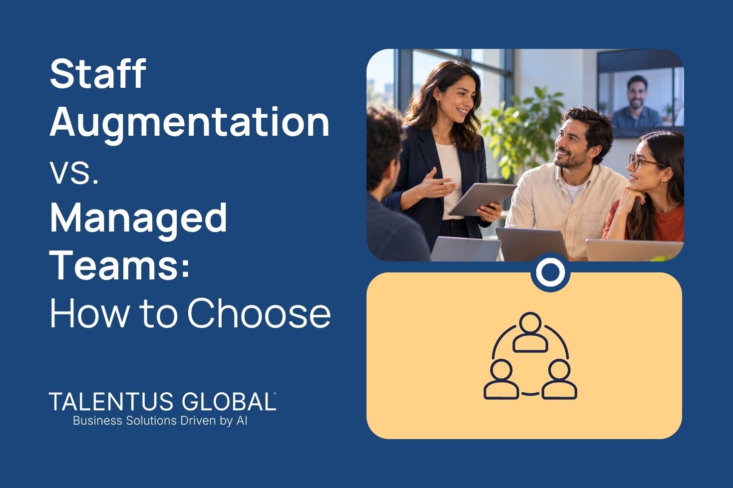 Staff Augmentation vs. Managed Teams: How to Choose