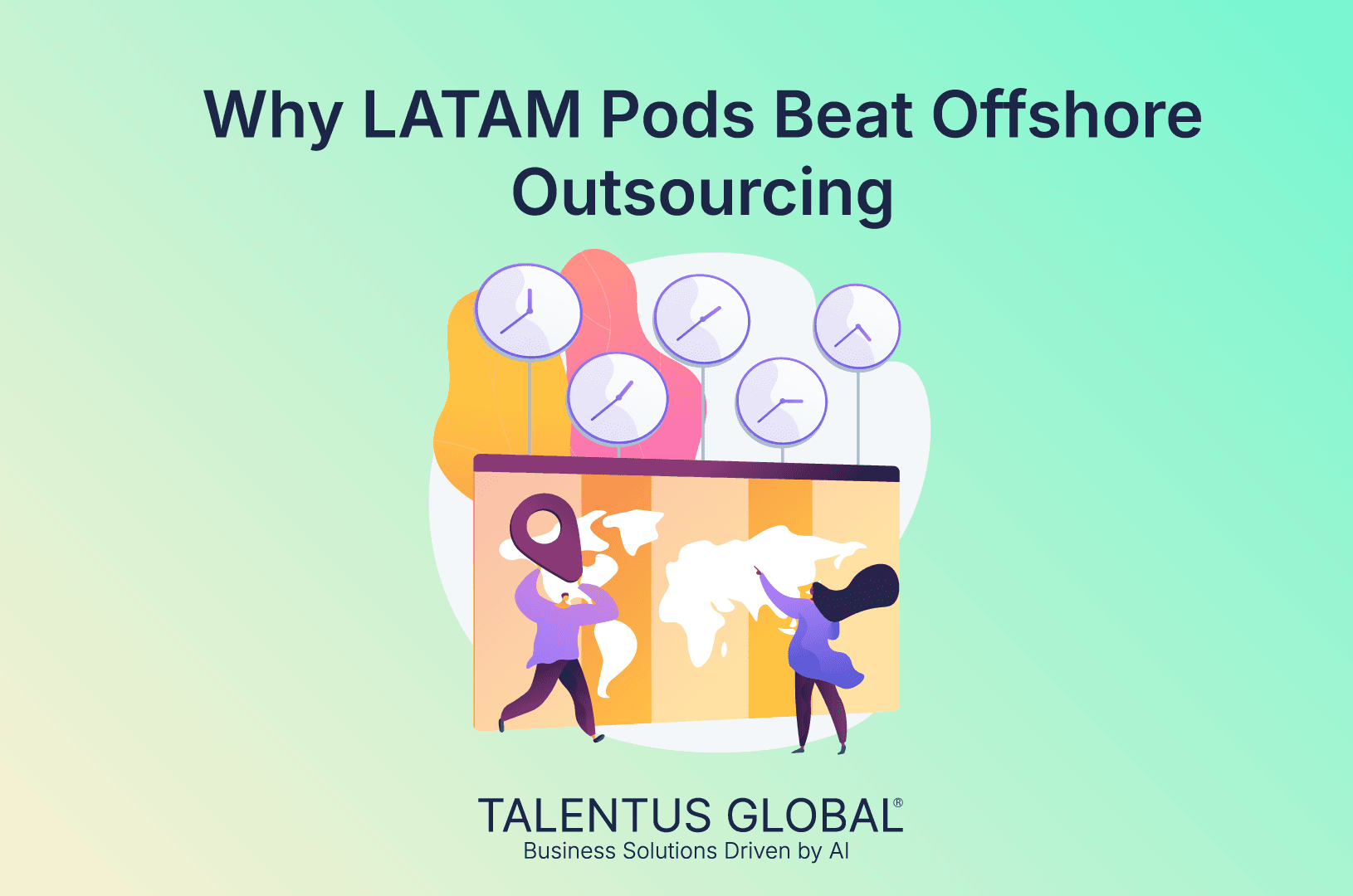 Why LATAM Pods Beat Offshore Outsourcing